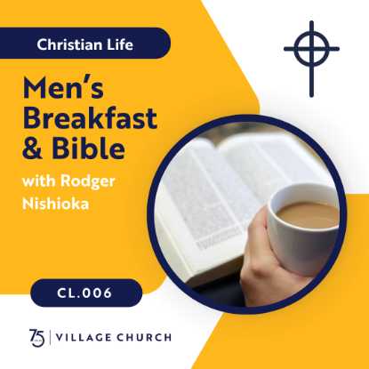 Picture of CL.006 - MEN’S BREAKFAST AND BIBLE WITH RODGER NISHIOKA